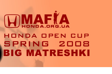 Honda Open Cup - Spring 2008 - Big matreshki